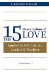 15 Descriptions of Love - Applied to All Christian Leaders & Teachers